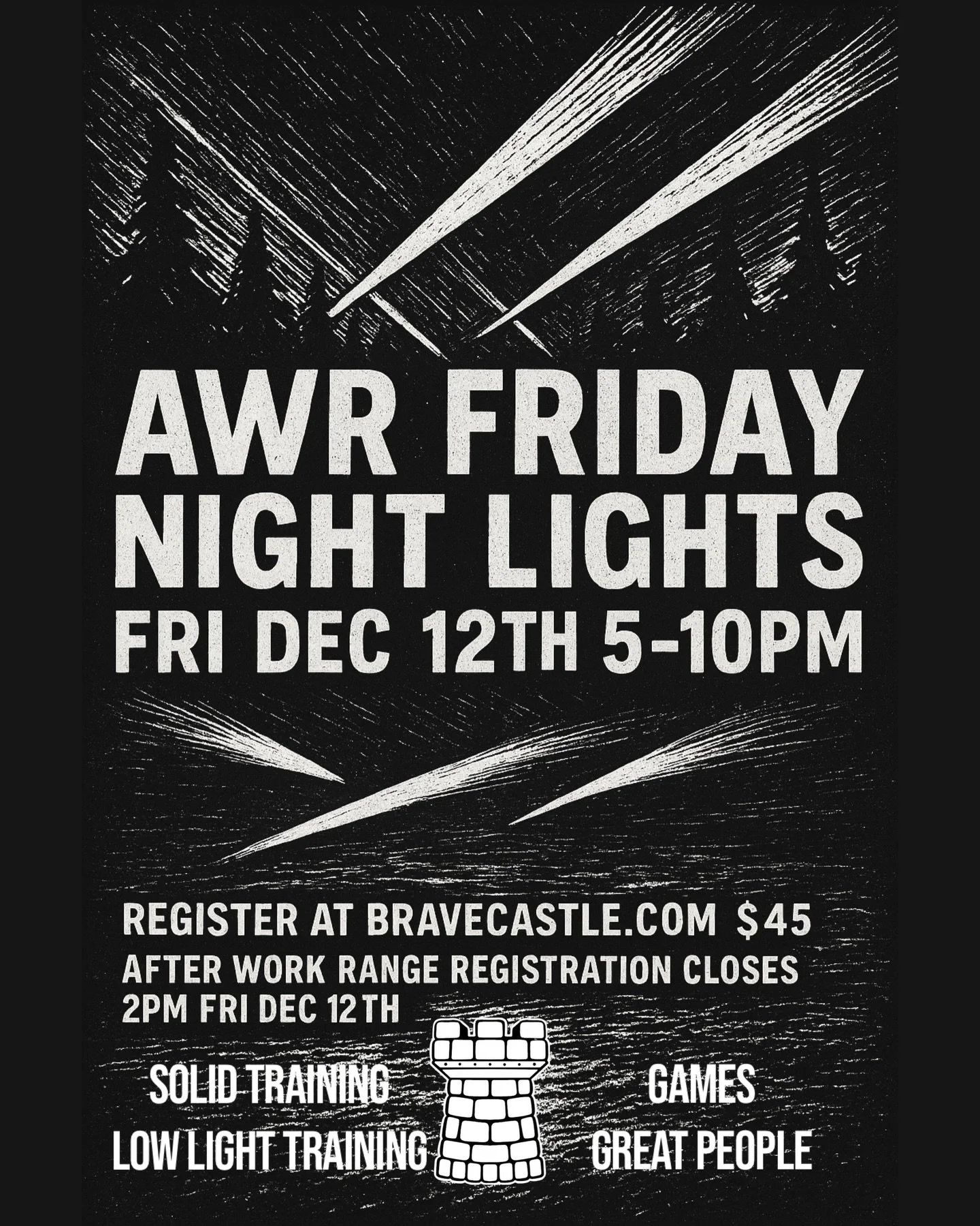 AWR THIS FRIDAY
Grants Pass exclusive night range access! We get all the reps and have all the games. Come see how you stack up against local legends! 
&bull;
Register before 2pm fri BRAVECASTLE.COM to grab a spot.