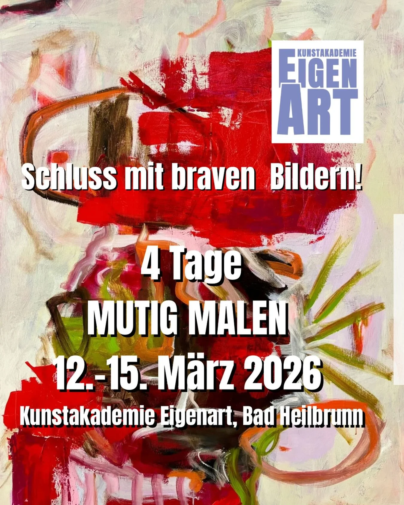 Jaaaa!!! Es ist bald soweit!! 
Komm mit mir vom 12.-15. M&auml;rz 2026 an die Kunstakademie Bad Heilbrunn und lass uns 4 Tage gemeinsam kreativ sein, alle Vorsicht vergessen und wunderbare Bilder zu malen... mutig und frei.
Wir besch&auml;ftigen uns 
