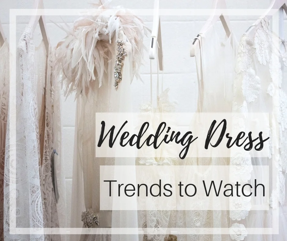 Wedding Dress Trends to Watch