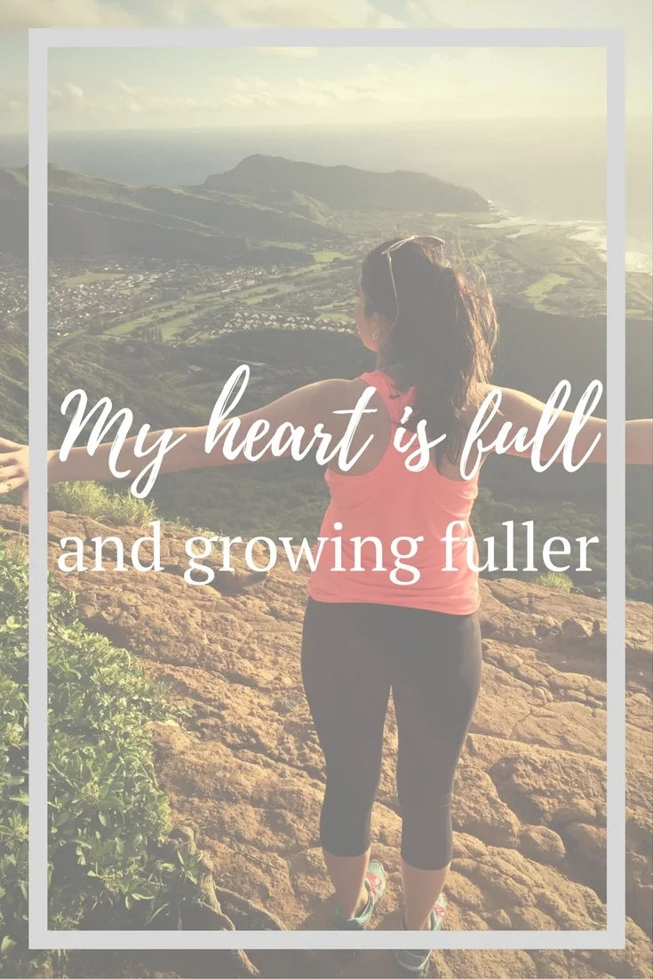 My Heart is Full - And Growing Fuller