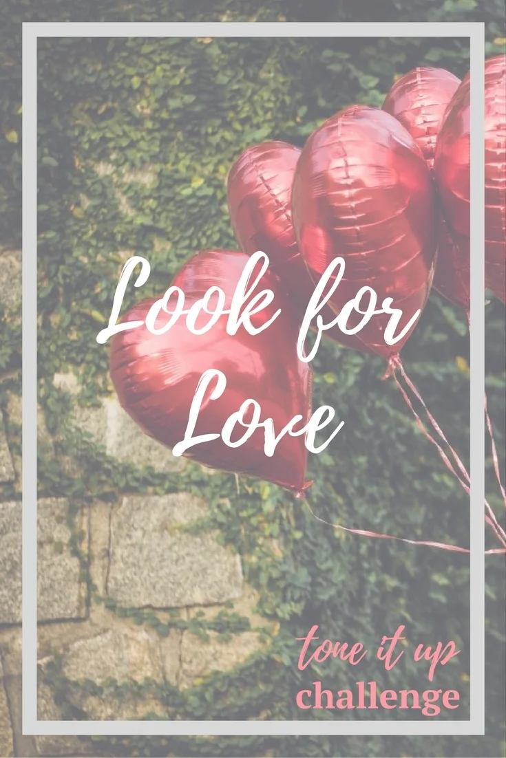 Look for Love Tone It Up Challenge