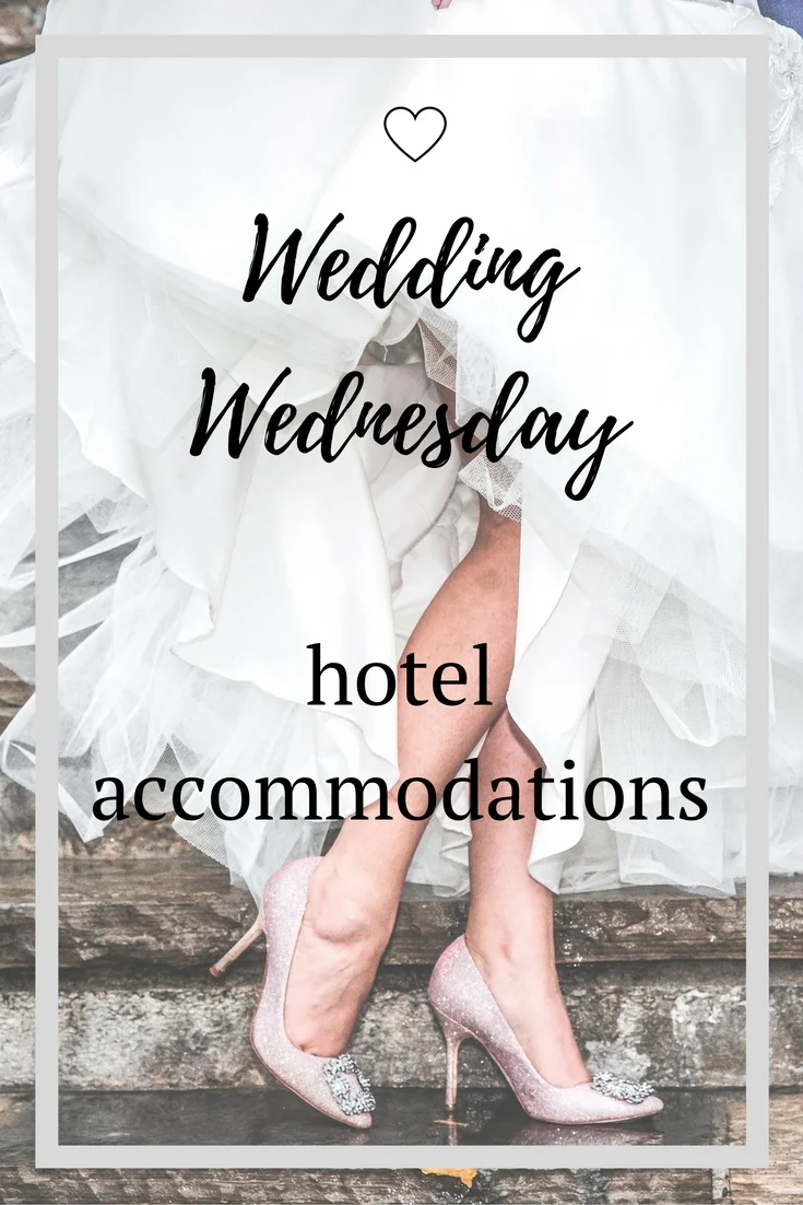 Wedding Wednesday: Hotel Accommodations