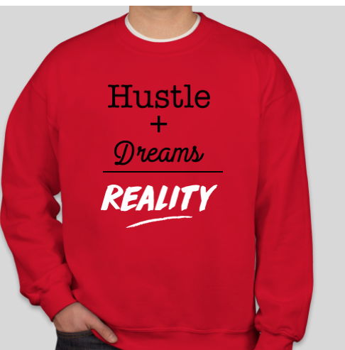 "Hustle, Dreams, Reality" Sweatshirt