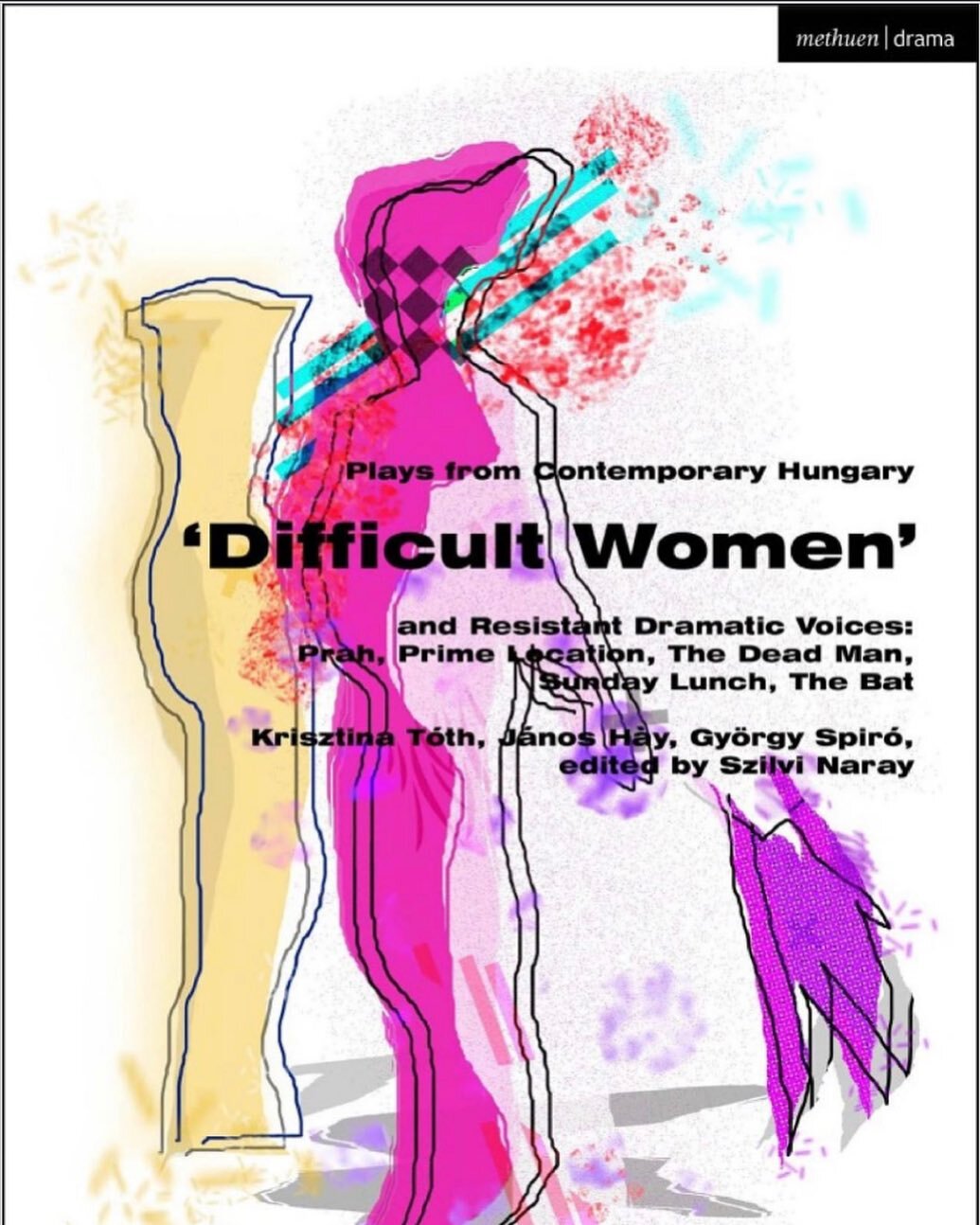 New anthology of Hungarian plays edited by our friend Szilvi Naray-Davey. 

More than a Book Launch: &lsquo;Difficult Women&rsquo; and Resistant Dramatic Voices by Szilvi Naray
 
Thu, 7 Mar 2024 18:30 - 20:00
Digital Performance Lab, University of Sa
