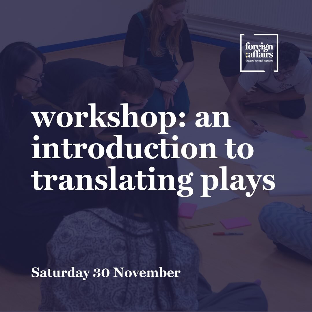 📣📣📣Our amazing friends &amp; collaborators @weare4naffairs are offering a free workshop on theatre translation! 📣📣📣

On Saturday, 30 November, Trine and Camila at Foreign Affairs will be hosting a free workshop&mdash;An Introduction to Translat