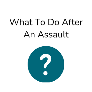 What To Do After An Assault
