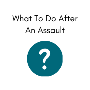 What To Do After An Assault