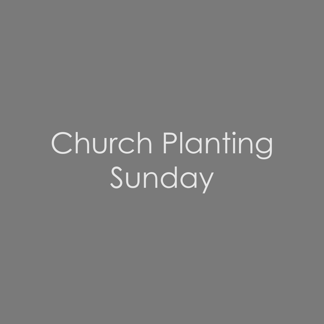 Church Planting Sunday