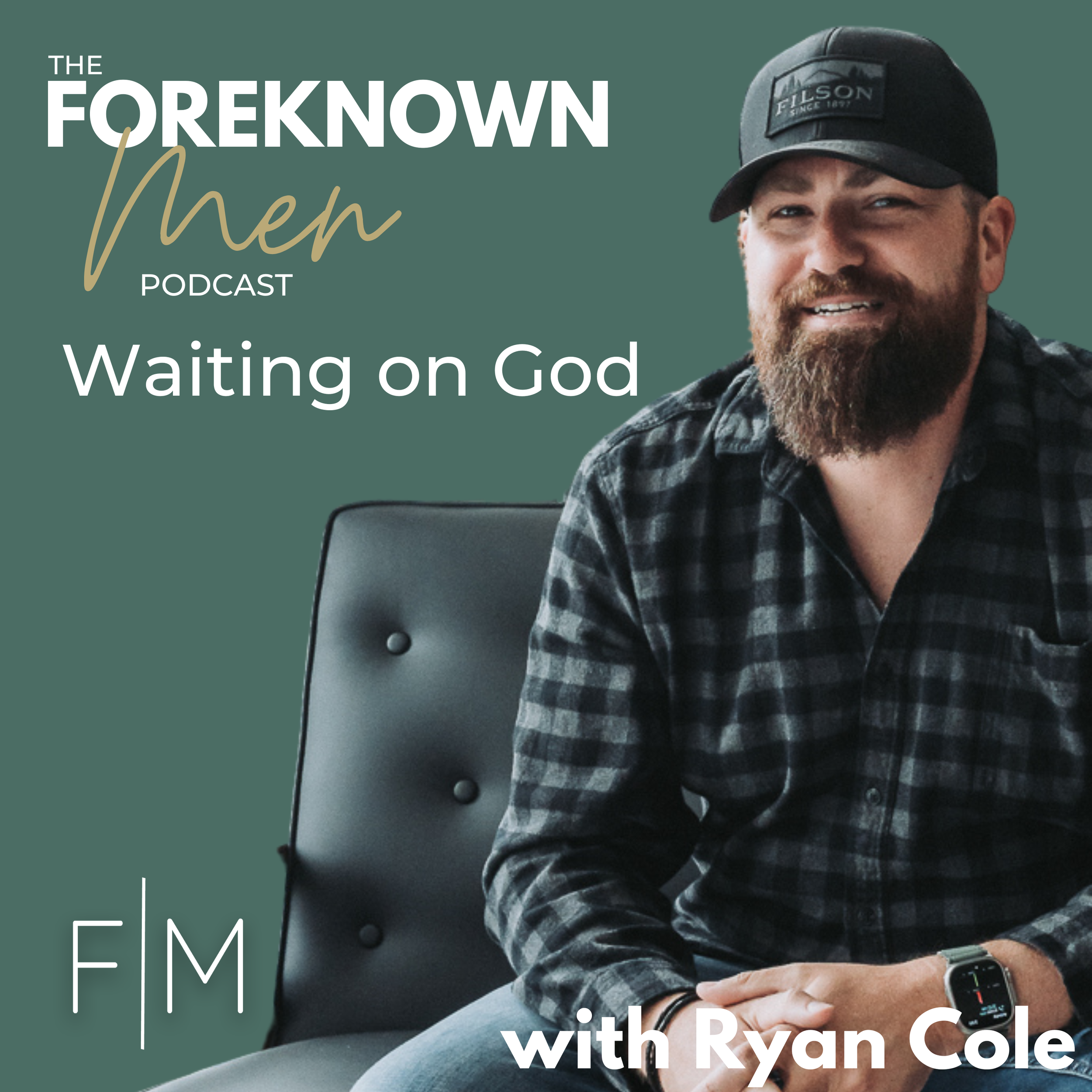 Foreknown Men Podcast — Foreknown Ministries