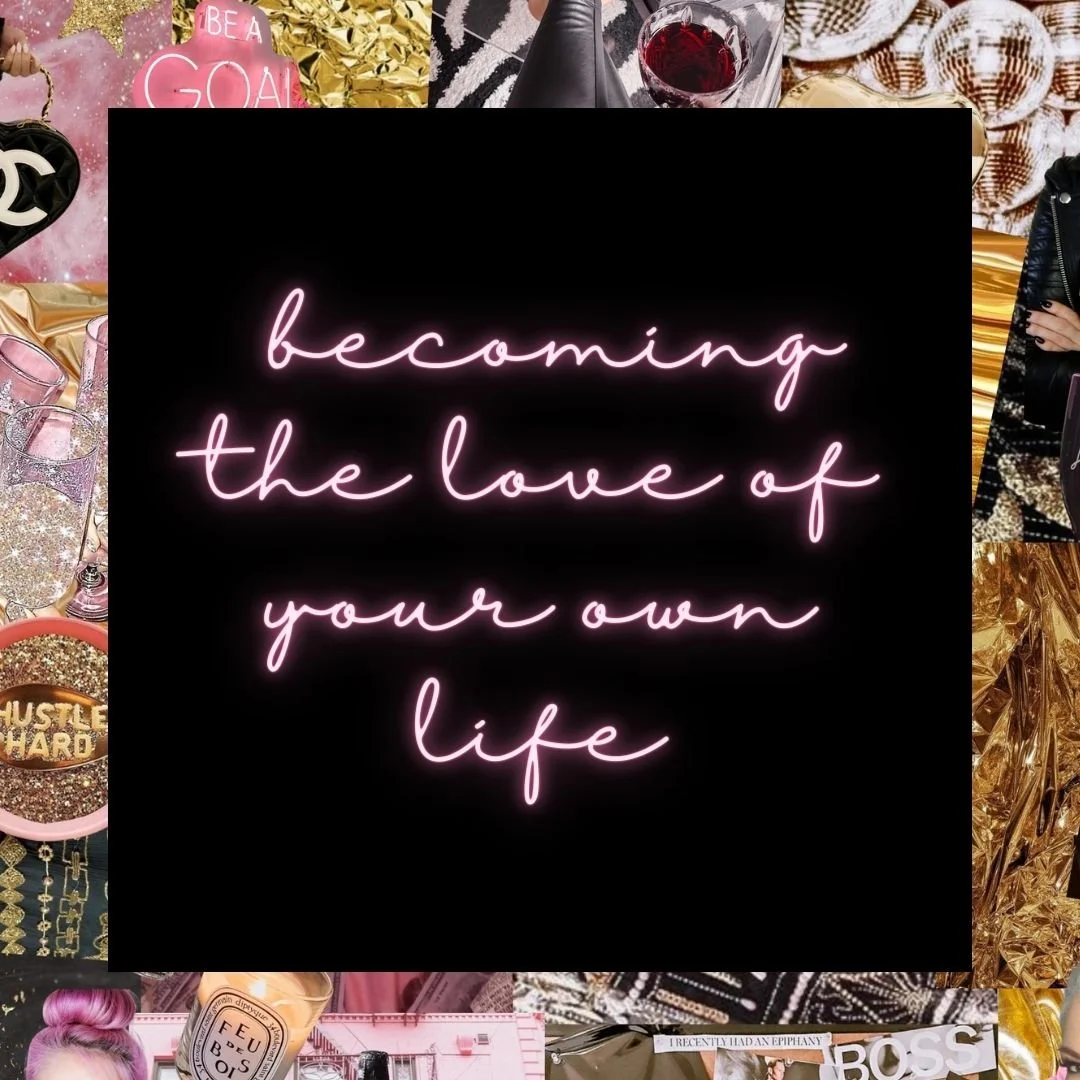 Becoming The Love of Your Own Life