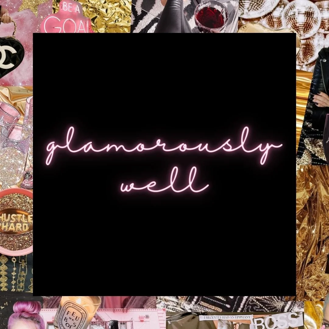 Glamorously Well: Living a Healthy, High Vibe Life in Style