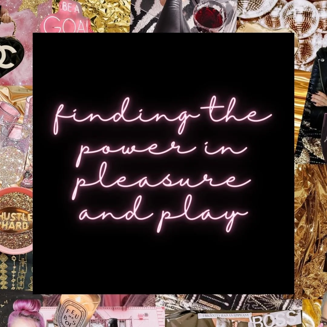 Finding the Power in Pleasure and Play!