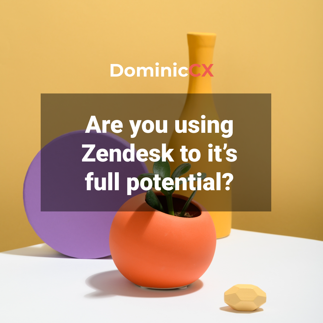 Are you using Zendesk to its full potential?