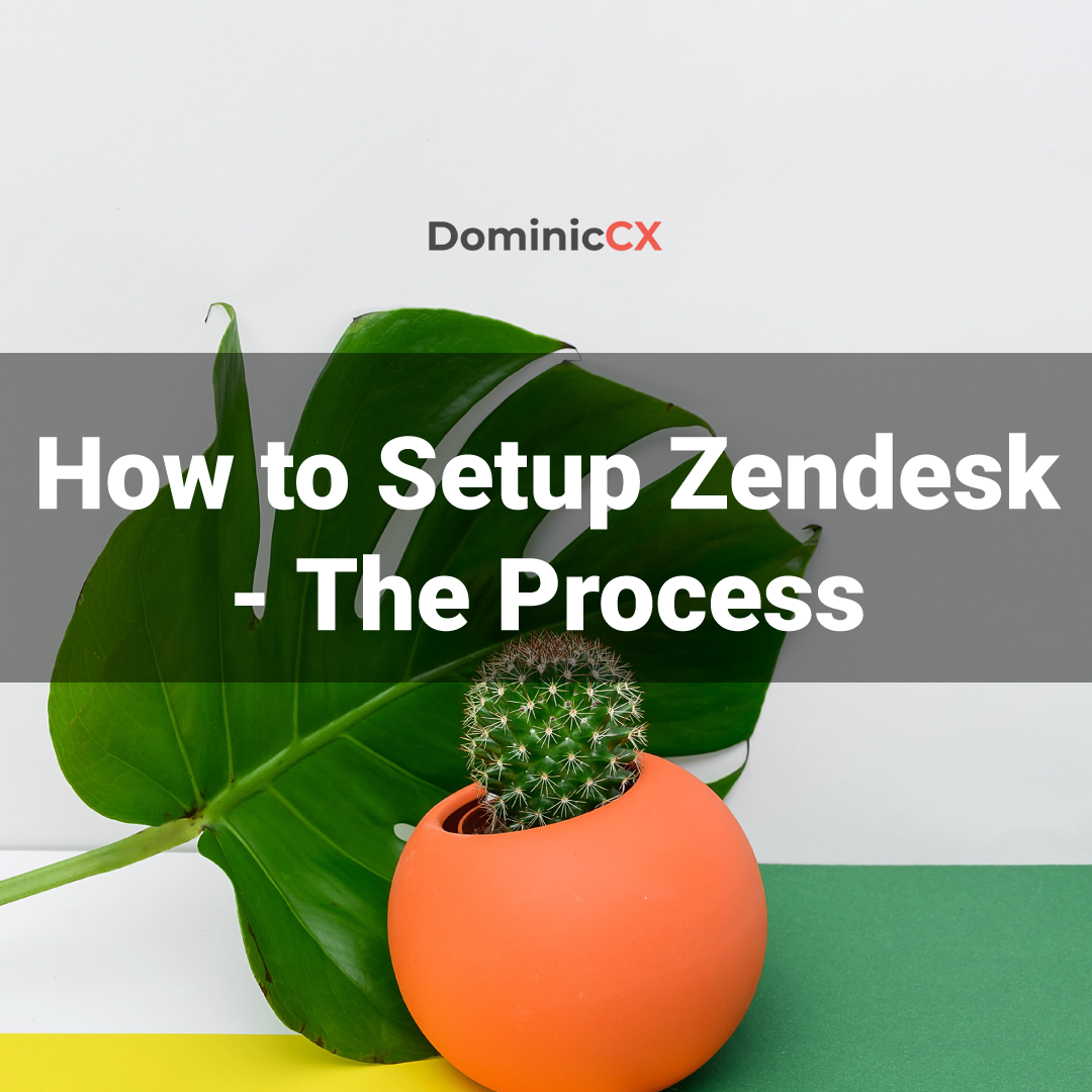 How to setup your Zendesk from scratch? - See the process