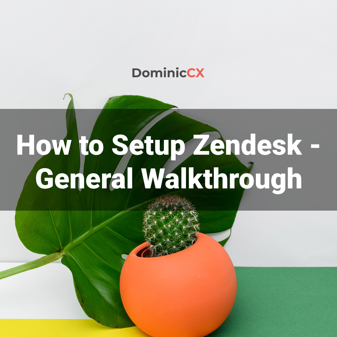 How to setup your Zendesk - General Walkthrough