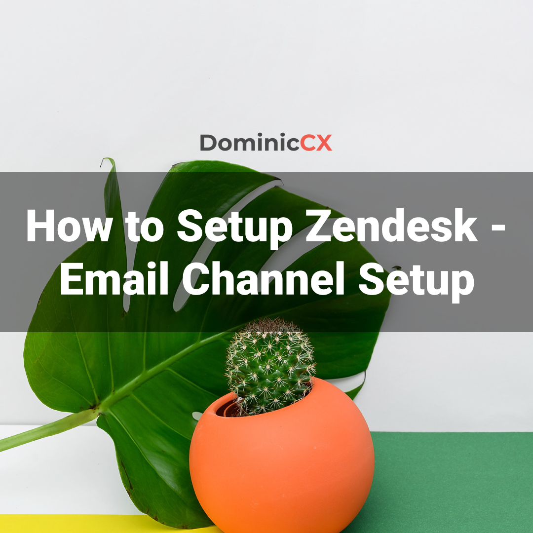 How to setup Zendesk - Email Channel Setup