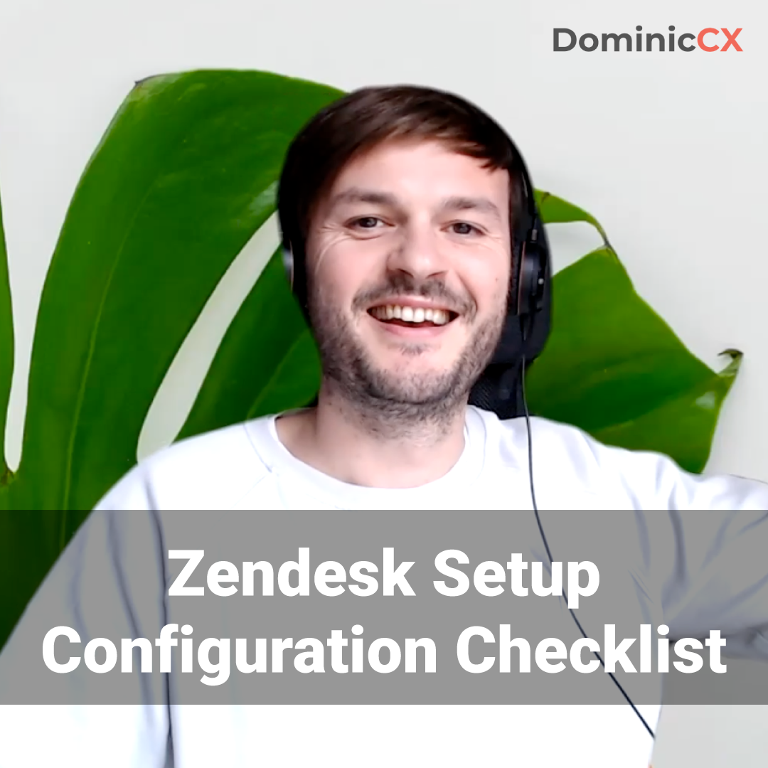 Zendesk Setup - Configuration Checklist - All done ✅