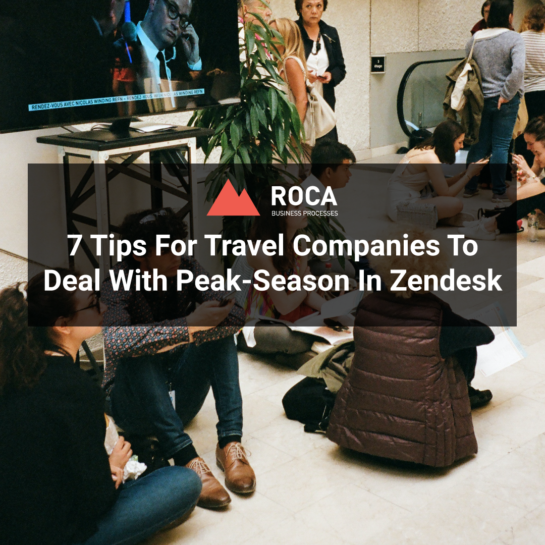 7 Tips For Travel Companies To Deal With Peak-Season In Zendesk