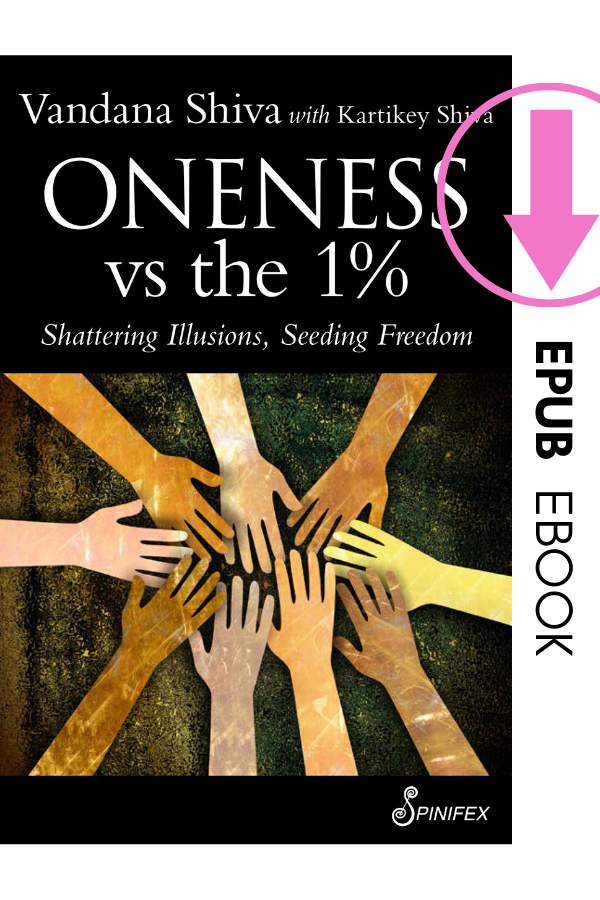 Oneness vs the 1%: Shattering Illusions, Seeding Freedom by Vandana Shiva with Kartikey Shiva (EPUB)