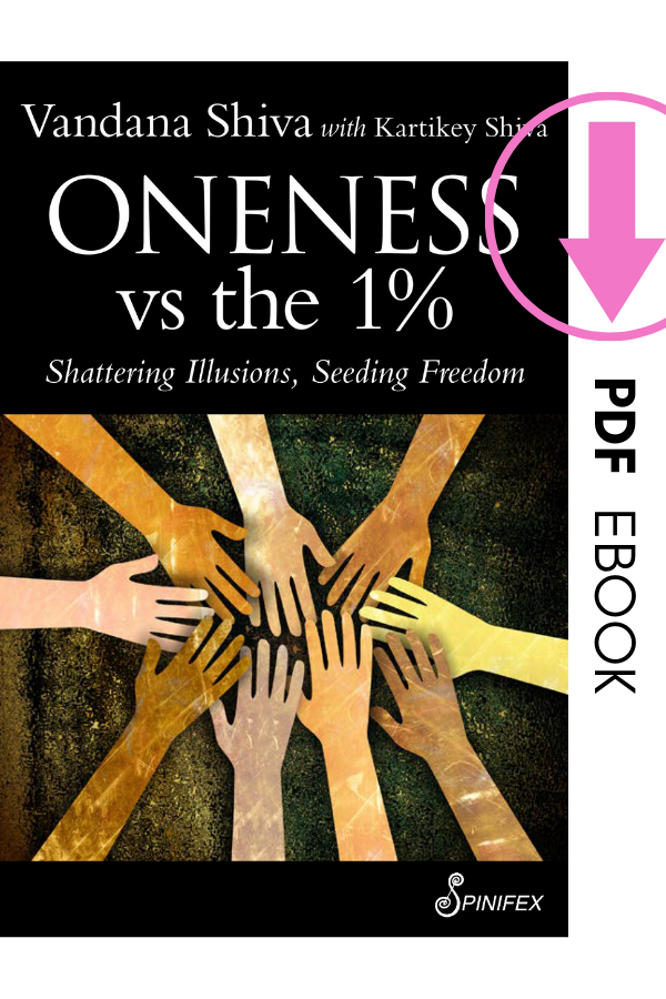 Oneness vs the 1%: Shattering Illusions, Seeding Freedom by Vandana Shiva with Kartikey Shiva (PDF)