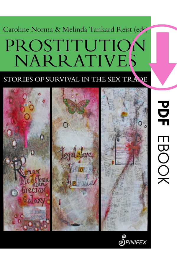 Prostitution Narratives: Stories of Survival in the Sex Trade by Caroline Norma, Melinda Tankard Reist  (PDF)