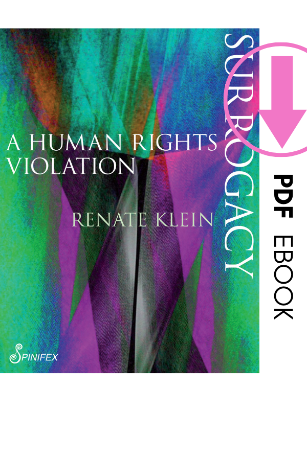 Surrogacy: A Human Rights Violation by Renate Klein (PDF) 