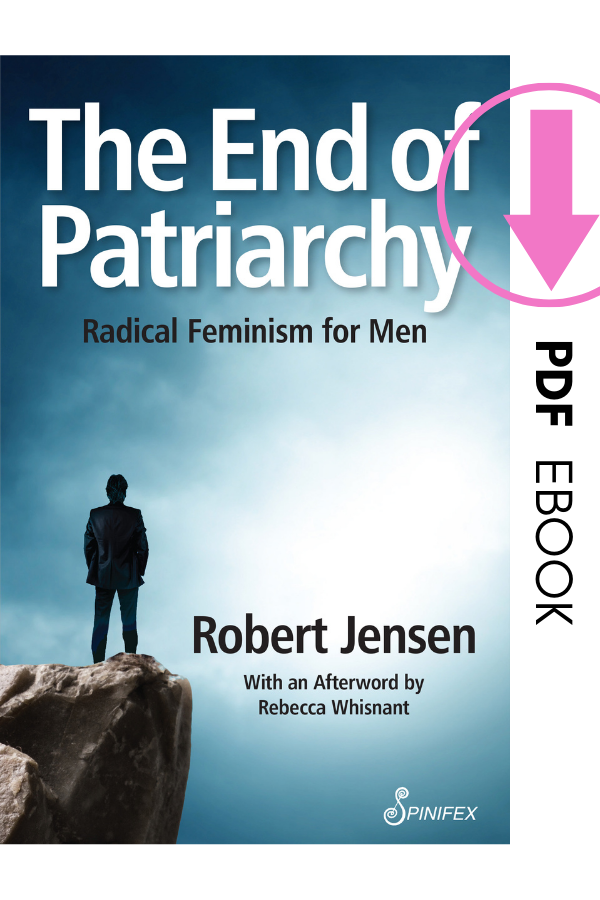The End of Patriarchy: Radical Feminism for Men by Robert Jensen ebook (PDF)