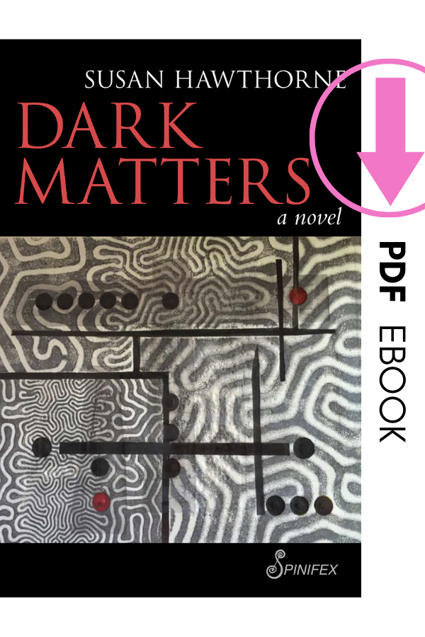 Dark Matters: A Novel by Susan Hawthorne ebook (PDF)