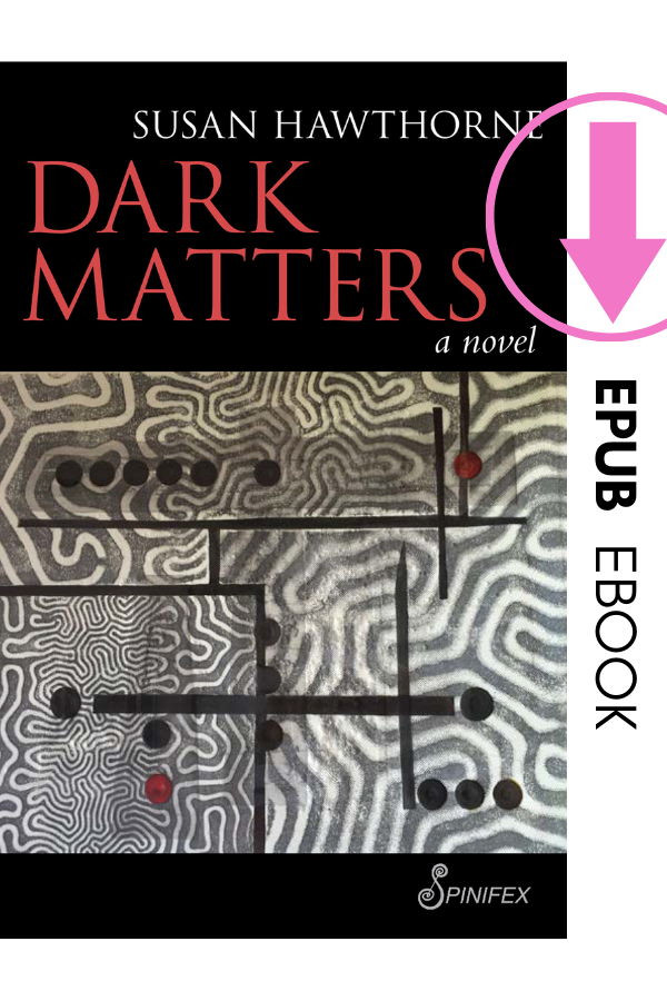Dark Matters: A Novel by Susan Hawthorne ebook (EPUB)