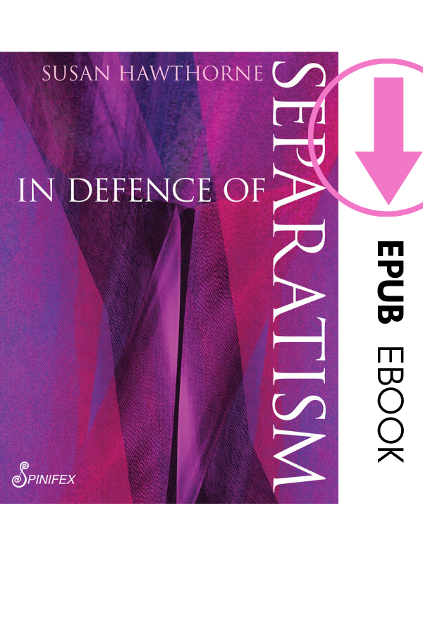 In Defence of Separatism by Susan Hawthorne ebook (EPUB)
