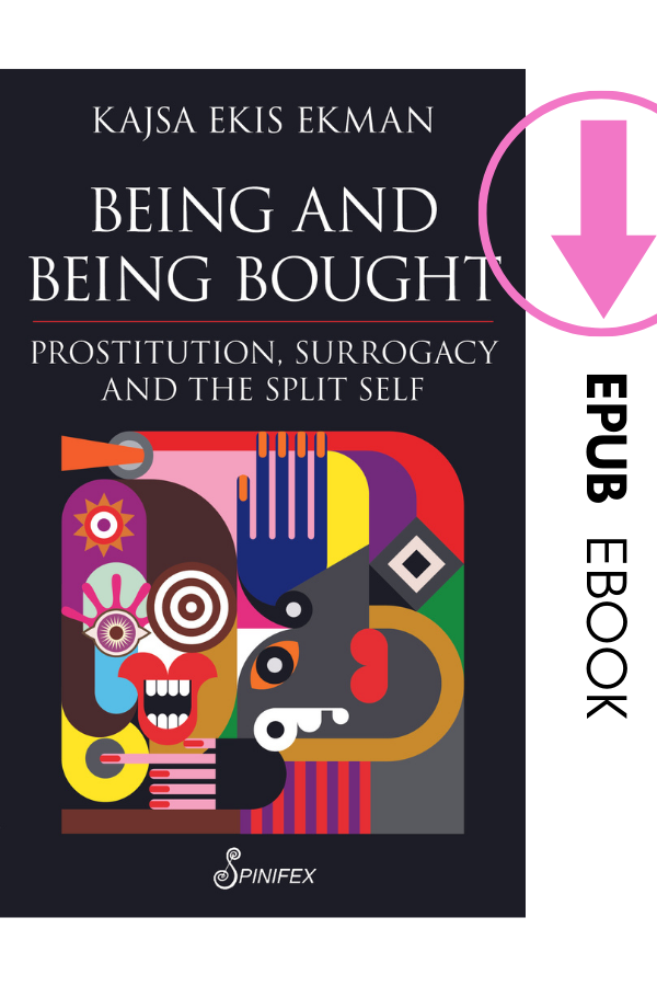Being and Being Bought: Prostitution, Surrogacy and the Split Self ebook (EPUB)