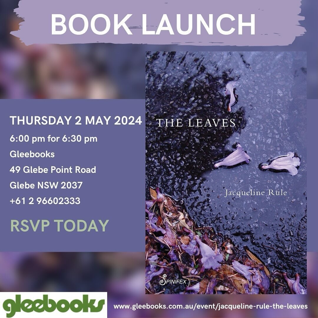 We are pleased to announce the Book Launch for Jacqueline Rule&rsquo;s new book The Leaves to be held at Gleebooks in NSW on Thursday 2nd May.

RSVP at the link in our bio. 

#spinifexpress #theleaves #book #books #bookstagram #booklaunch