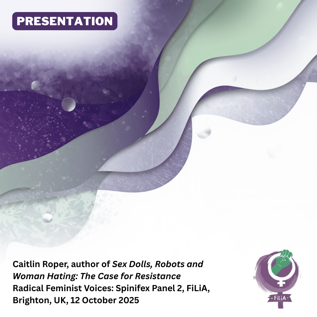 Caitlin Roper presents Sex Dolls, Robots and Woman Hating at FiLiA 