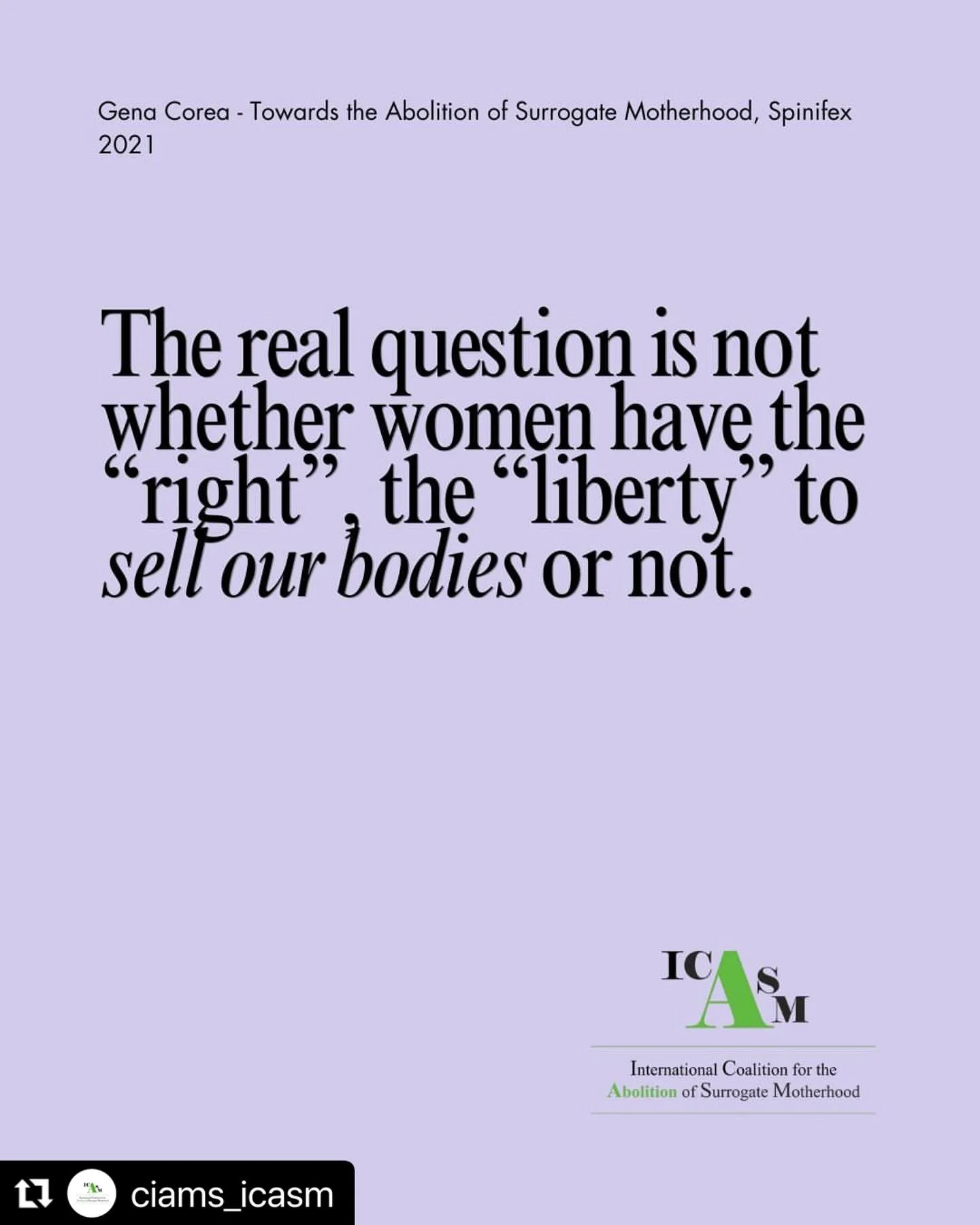 Repost via @ciams_icasm 
・・・
Far from being just an individual act,  surrogacy is implemented by human reproduction companies, in an organised system of production, including laboratories, doctors, lawyers, agencies, brokers. This system needs women 