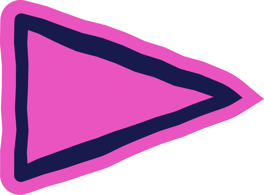 Pink triangle with a purple outline pointing to the right on a black background.