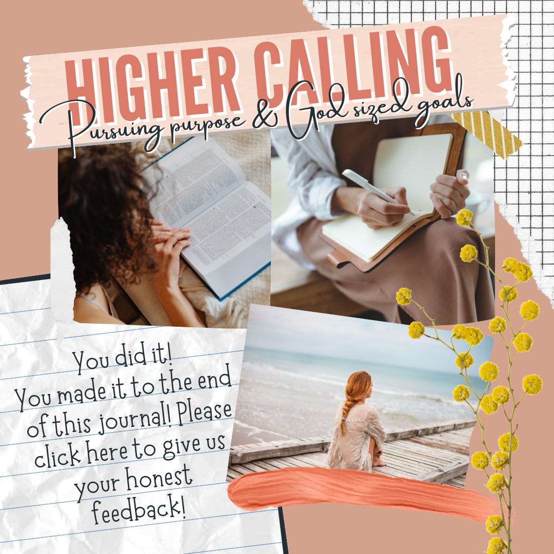 Collage with text 'Higher Calling: Pursuing purpose & God-sized goals.' Features a person reading a book, a person writing in a journal, and sitting by a beach. Includes yellow flowers and notebook paper with a message encouraging feedback.