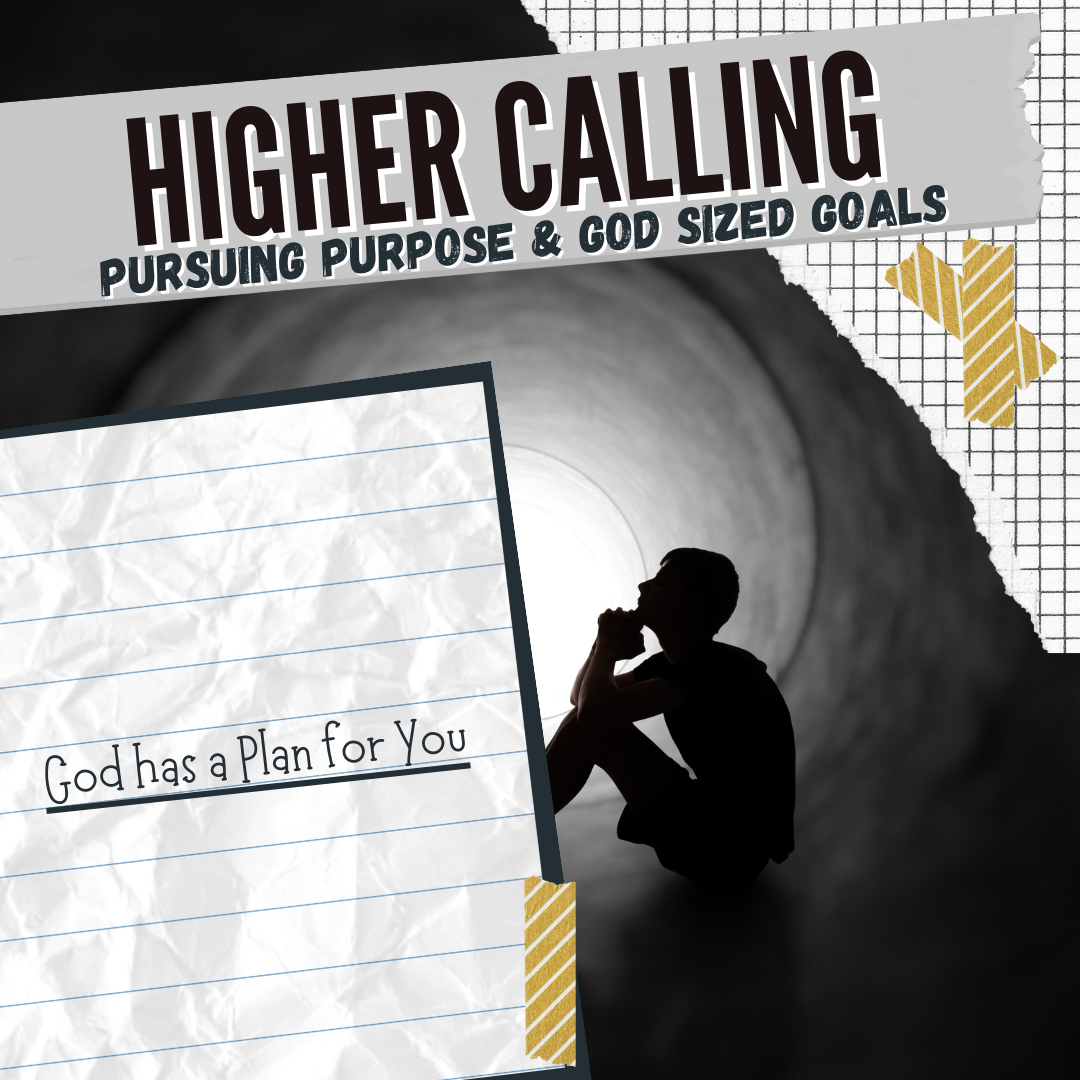 Silhouette of person sitting with text 'Higher Calling: Pursuing Purpose & God Sized Goals' and 'God has a Plan for You' on torn paper.