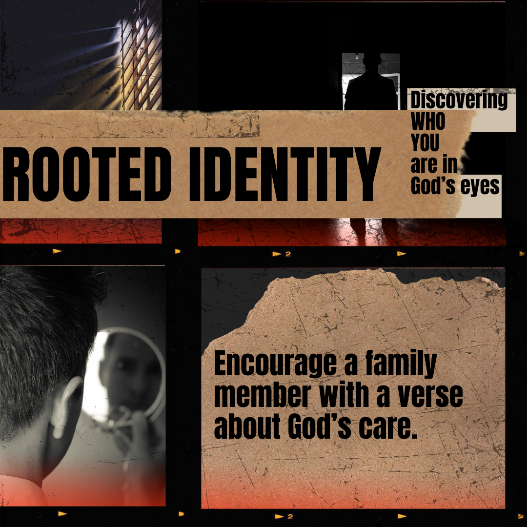 Collage with "Rooted Identity," a silhouette, and text encouraging sharing a verse about God's care.