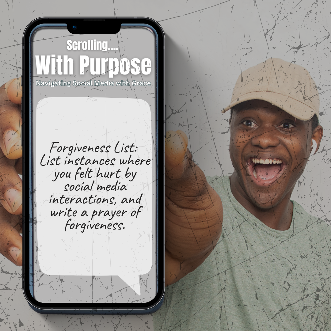 A person holding a smartphone displaying a screen with the text 'Scrolling... With Purpose: Navigating Social Media with Grace' and 'Forgiveness List: List instances where you felt hurt by social media interactions, and write a prayer of forgiveness.