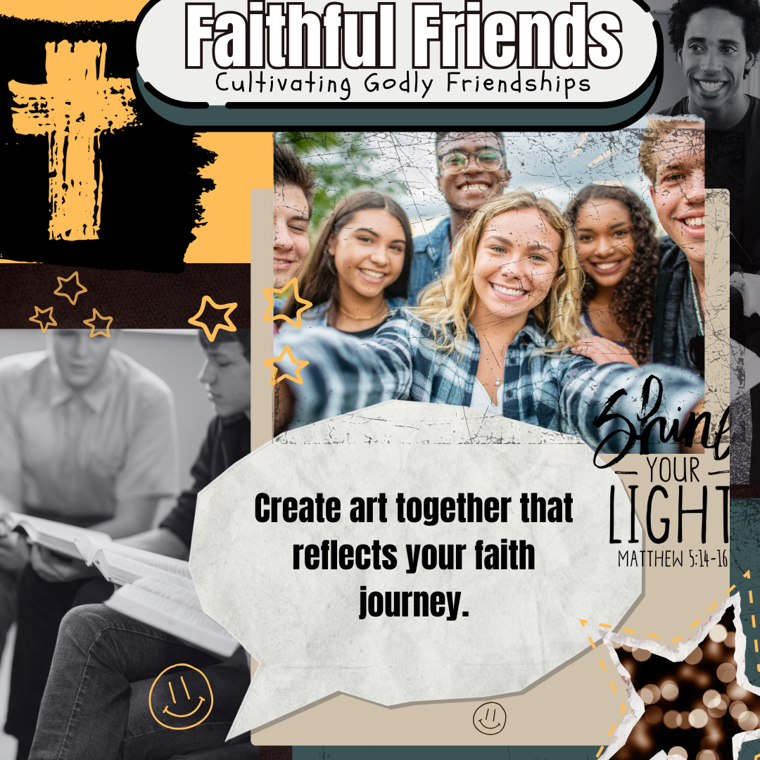 Collage with "Faithful Friends, Cultivating Godly Friendships" tagline, group selfie of diverse young adults, motivational quote "Shine Your Light Matthew 5:14-16," art and faith encouragement text, and decorative elements like stars and cross.