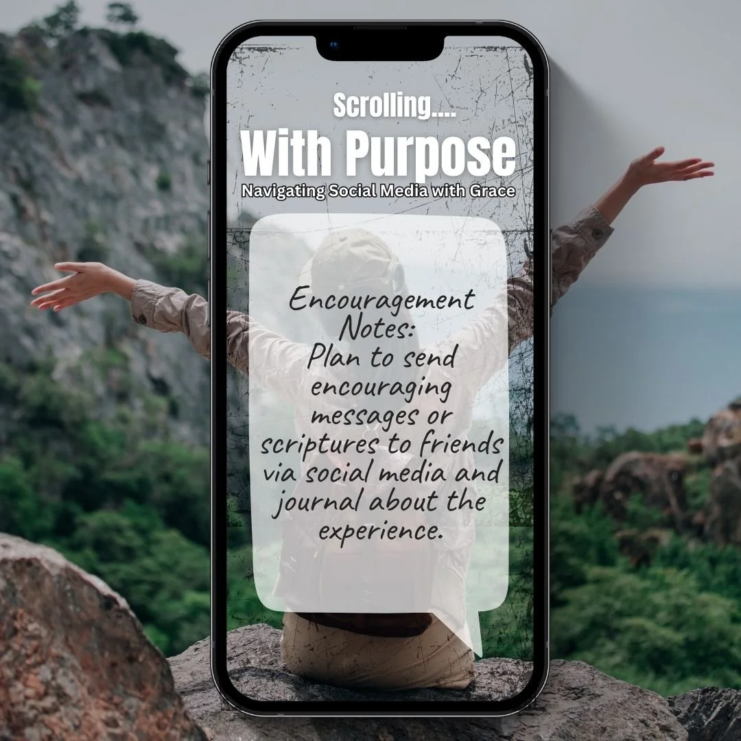 A smartphone displaying an image of a person with arms outstretched against a mountain landscape. Text on the phone reads: "Scrolling... With Purpose: Navigating Social Media with Grace" and "Encouragement Notes: Plan to send encouraging messages or