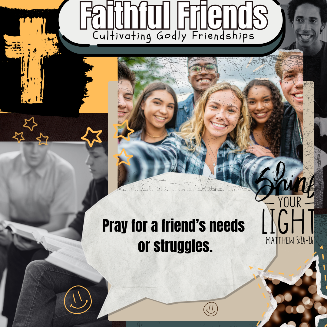 Collage with diverse group of friends taking a selfie, text "Faithful Friends: Cultivating Godly Friendships," a cross, and "Pray for a friend's needs or struggles." Bible verse Matthew 5:14-16 and phrase "Shine your light."
