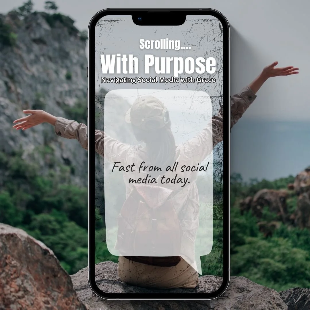 A person with a backpack is shown with arms outstretched, overlayed by a smartphone displaying the text: 'Scrolling... With Purpose. Navigating Social Media with Grace. Fast from all social media today.' In the background, there is a rocky landscape