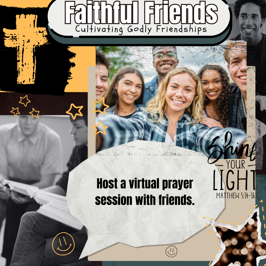Collage with diverse group selfie, 'Faithful Friends' title, cross, and text 'Host a virtual prayer session with friends'. Verse Matthew 5:14-16, and 'Shine your light'. Background of people reading.
