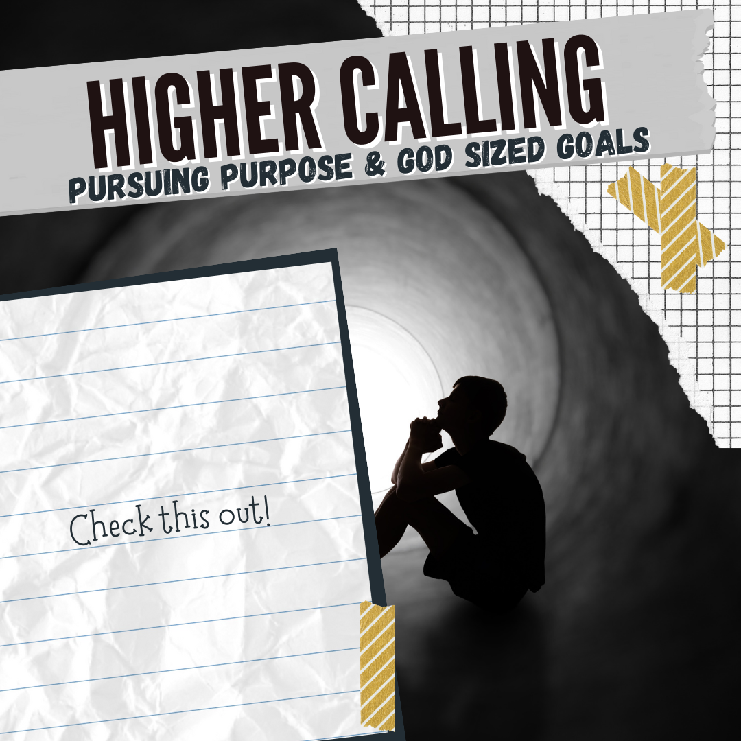 Silhouette of a person sitting in a tunnel with the text "Higher Calling: Pursuing Purpose & God Sized Goals" and "Check this out!" on a paper note, featuring decorative grid and tape elements.