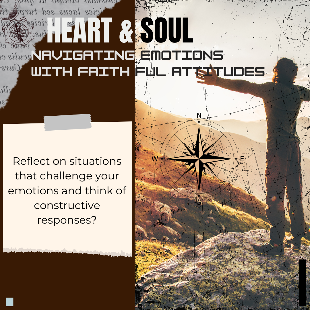 Inspirational graphic with a person standing on a hill, compass design, and text "Heart & Soul: Navigating Emotions with Faithful Attitudes," encouraging reflection on emotional challenges.