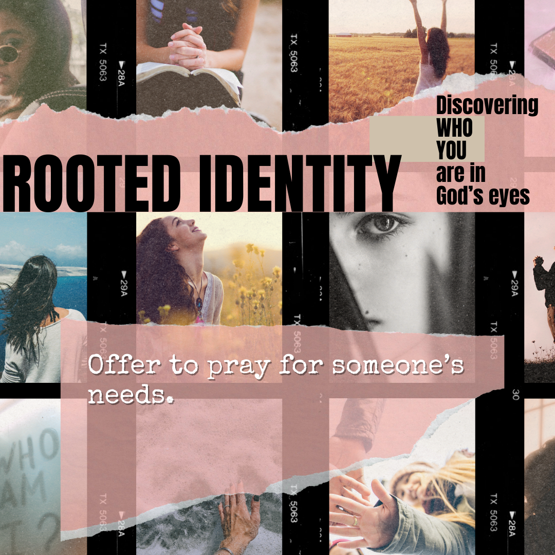 Collage of diverse individuals in nature, torn paper overlay, text reads 'Rooted Identity, Discovering who you are in God's eyes', and 'Offer to pray for someone's needs'. Film strip borders.