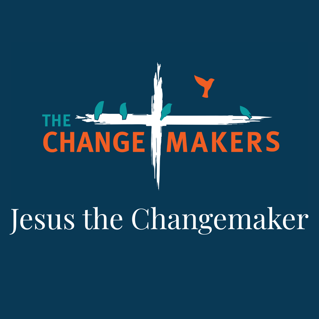 2026.04.19 | Jesus the Changemaker