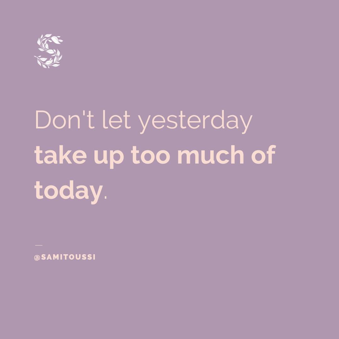 Time is a precious commodity, like avocado toast or a good Wi-Fi connection. Don't let yesterday take up too much of today unless yesterday was really awesome and you want to relive it. In that case, go ahead and reminisce, but don't forget to make t