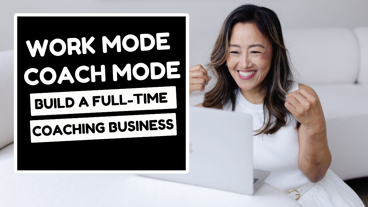 How To Build a Full Time Coaching Business, Get Clients With Work and Family (Without Losing Your Mind)